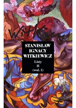 Listy T.2 cz.1 - Stanisław Ignacy Witkiewicz