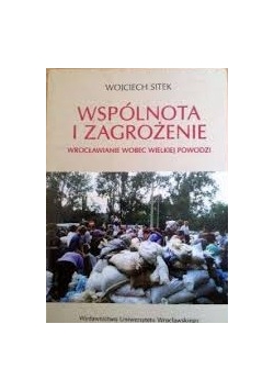 Wspólnota i zagrożenie. Wrocławianie wobec wielkiej powodzi