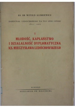 Młodość, Kapłaństwo i Działalność Dyplomatyczna Ks. Mieczysława Ledóchowskiego ,1939r