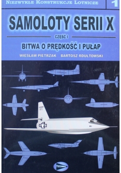 Samoloty serii X Część 1 Bitwa o prędkość i pułap