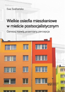 Wielkie osiedla mieszkaniowe w mieście postsocjalistycznym