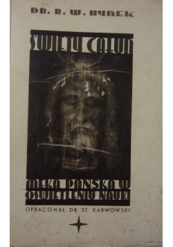 Święty całun z Turynu Męka Pańska w oświetleniu nauki, 1938 r.