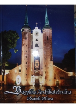 Bazylika Archikatedralna Gdańsk-Oliwa