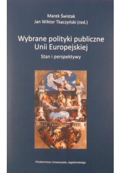Wybrane polityki publiczne Unii Europejskiej Stan i perspektywy