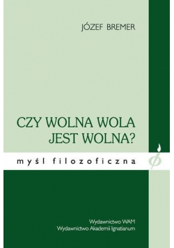 Czy wolna wola jest wolna?