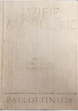 Dzieje Apostolskie. Wstęp, przekład, komentarz