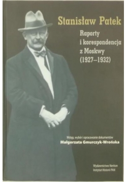 Raporty i korespondencje z Moskwy (1927 - 1932) nowa