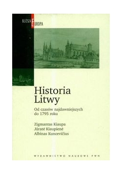 Historia Litwy Od czasów najdawniejszych do 1795 roku
