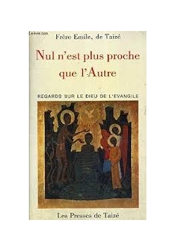 Nul n'est plus proche que l'Autre