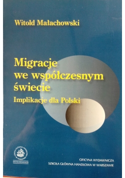 Migracje we współczesnym świecie Implikacje dla Polski