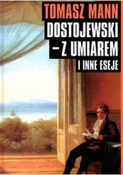 Dostojewski - z umiarem i inne eseje