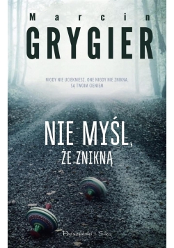Nie myśl że znikną