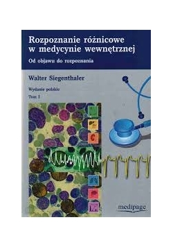 Rozpoznanie różnicowe w medycynie wewnętrznej, tom I