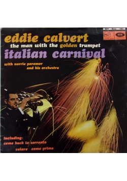 Eddie Calvert the man with the golden trumpet. Italian carnival with norrie paramor and his orchestra, Płyta winylowa