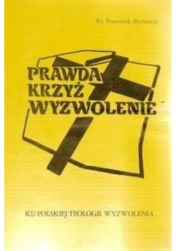 Prawda krzyż wyzwolenia