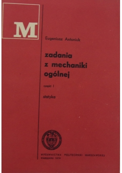 Zadania z mechaniki ogólnej część I