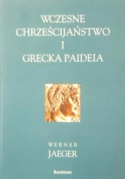 Wczesne chrześcijaństwo i grecka Paideia