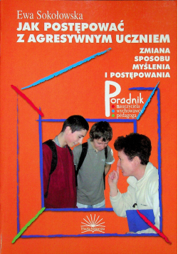 Jak postępować z Agresywnym uczniem