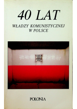 40 lat władzy komunistycznej w Polsce
