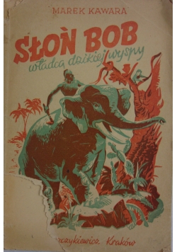Słoń Bob władca dzikiej wyspy, 1945 r.