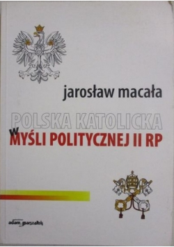 Polska katolicka w myśli politycznej II RP