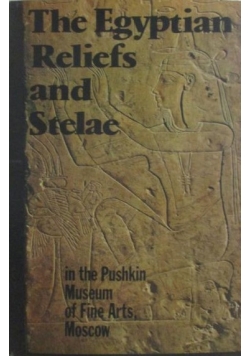 The Egyptian Reliefs and Stelae