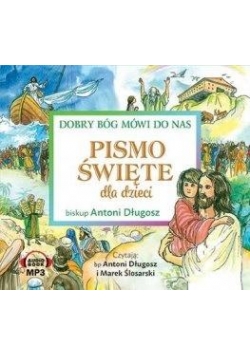 Pismo Święte dla dzieci. Dobry Bóg mówi do nas CD