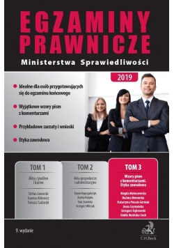 Egzaminy prawnicze Ministerstwa Sprawiedliwości 2019 Tom 3 Wzory pism z komentarzami. Etyka zawodowa