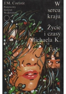 W sercu kraju Życie i czasy Michaela K Foe