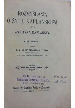 Rozmyślania o życiu kapłańskim, cz. 1, 1907 r.