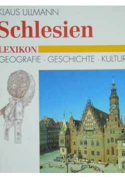 Schlesien. Lexikon. Geografie - Geschichte - Kultur