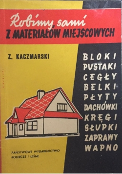 Robimy sami z materiałów miejscowych