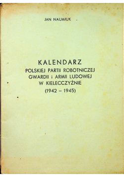 Kalendarz polskiej partii robotniczej gwardii i armii ludowej w Kielecczyźnie
