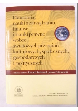 Bartkowiak Ryszard - Ekonomia, nauki o zarządzaniu, finanse i nauki prawne wobec światowych przemian kulturowych, społecznych,, gospodarczych i politycznych