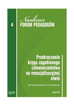 Przekraczanie kręgu zagubionego człowieczeństwa na resocjalizacyjnej niwie