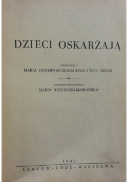 Dzieci oskarżają, 1947 r.