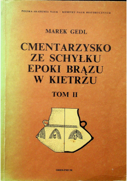 Cmentarzysko ze schyłku epoki brązu w Kietrzu tom 2