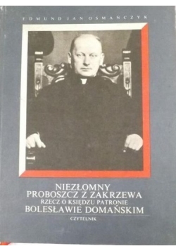 Niezłomny Proboszcz z Zakrzewa + autograf