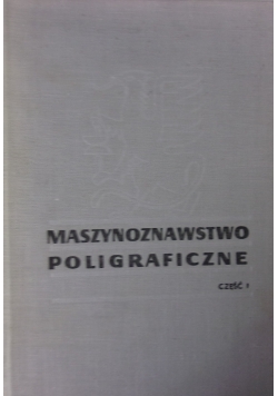 Maszynoznawstwo poligraficzne. Część II