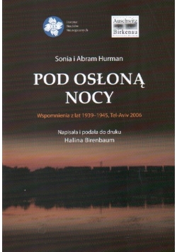 Pod osłoną nocy wspomnienia z lat 1939 - 1945