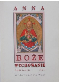 Anna Boże wychowanie część 3 Tom I