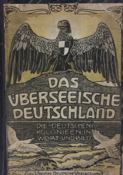 Das uberseeische Deutschland, ok. 1890r.