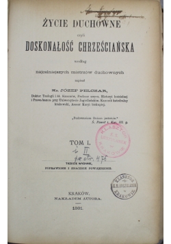 Życie duchowe czyli doskonałość chrześcijańska 2 tomy w 1 1881 r.