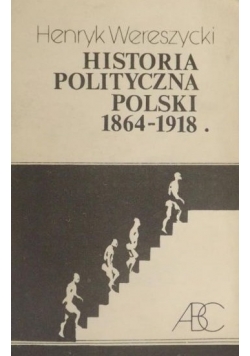 Historia polityczna Polski 1864-1918