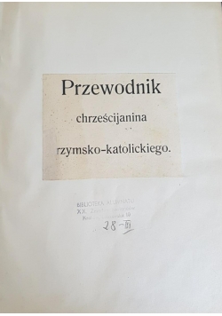 Przewodnik chrześcijanina rzymsko-katolickiego. 1905r.
