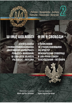 W imię wolności Tom 2 Polityka gospodarka kultura Stanisławów i Ziemia Stanisławowska