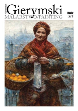 Gierymski. Malarstwo