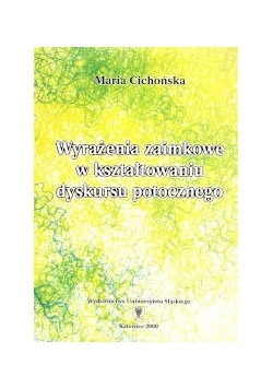 Wyrażenia zaimkowe w kształtowaniu dyskursu potocznego