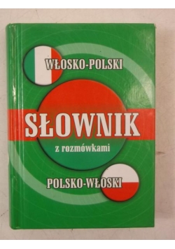 Słownik z rozmówkami. Włosko-polski i polsko-włoski