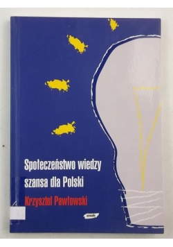 Społeczeństwo wiedzy szansa dla Polski